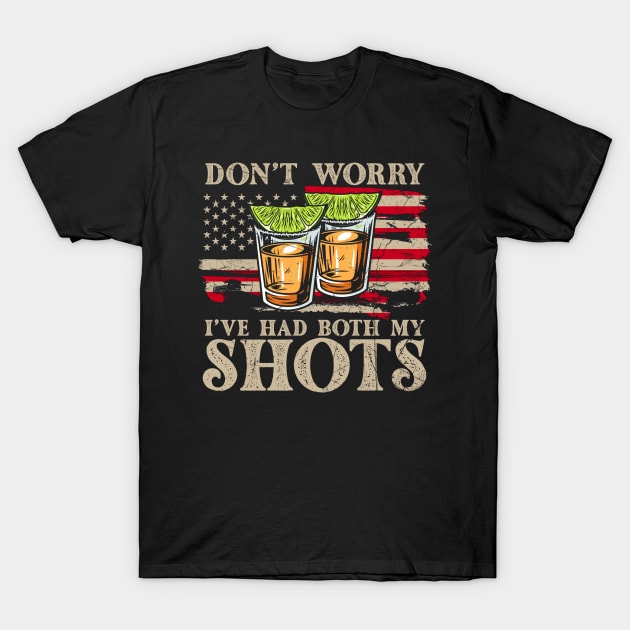 Don't Worry I've Had Both My Shots American Flag 4th of July T-Shirt by American Woman